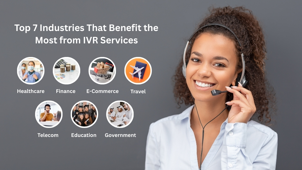 Top 7 Industries That Benefit the Most from IVR Services